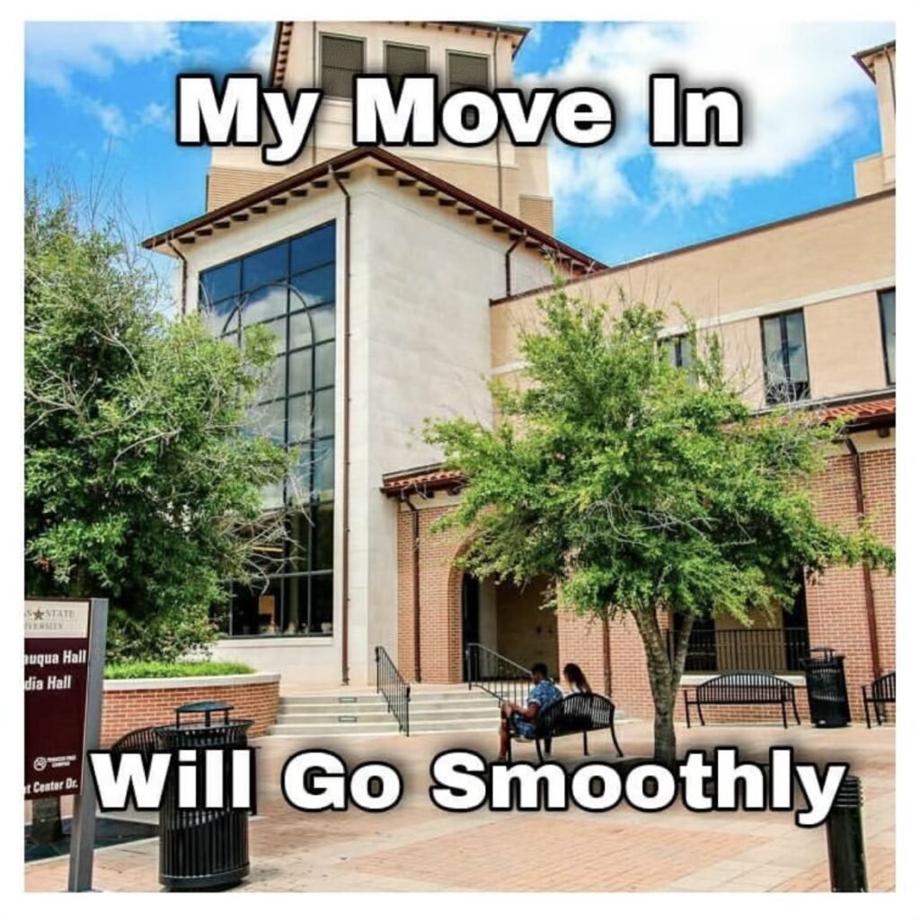 photo of a TXST dorm with text "my move in will go smoothly"